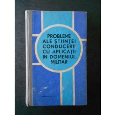 PROBLEME ALE STIINTEI CONDUCERII CU APLICATII IN DOMENIUL MILITAR (1973)