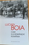 Cum s-a romanizat Romania - Lucian Boia