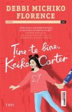 Tine-te bine, Keiko Carter - Debbi Michiko Florence