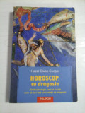 HOROSCOP, CU DRAGOSTE - GHID ASTROLOGIC CARETE FACE SA FACI FATA UNEI RELATII DE DRAGOSTE - HAZEL DIXON-COOPER