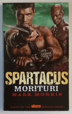SPARTACUS , MORITURI by MARK MORRIS , 2012 foto