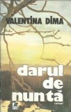 Darul de nunta - Valentina Dima