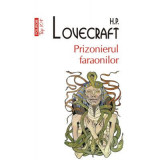 Prizonierul faraonilor - H.P. Lovecraft 2020 NOUA