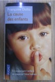 Francoise Dolto - La cause des enfants