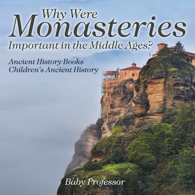 Why Were Monasteries Important in the Middle Ages? Ancient History Books Children&amp;#039;s Ancient History foto