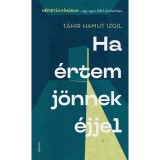 HA &Eacute;RTEM J&Ouml;NNEK &Eacute;JJEL - T&aacute;hir Hamut Izgil