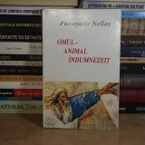 PANAYOTIS NELLAS ~ OMUL-ANIMAL INDUMNEZEIT ( ANTROPOLOGIE ORTODOXA ) , 1994 *