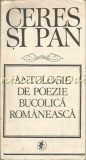 Ceres Si Pan. Antologie De Poezie Bucolica Romaneasca - Gabriela Dantis