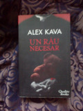 H6 UN RAU NECESAR - Alex Kava