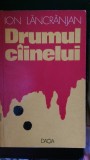 Drumul ciinelui Ion Lancranjan 1974