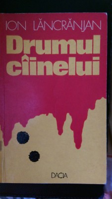 Drumul ciinelui Ion Lancranjan 1974 foto