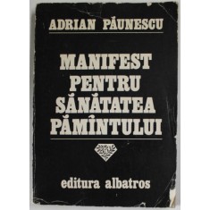 MANIFEST PENTRU SANATATEA PAMANTULUI de ADRIAN PAUNESCU , 1980