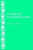 A Primer of Ecclesiastical Latin
