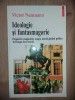 Ideologie si fantasmagorie- Victor Neumann