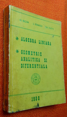 Algebra liniara Geometrie analitica si diferentiala - N. Boja, Stanciu, Suciu foto