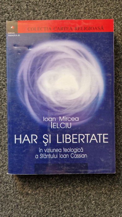 HAR SI LIBERTATE IN VIZIUNEA TEOLOGICA A SF. IOAN CASSIAN - Ielciu