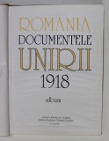 ROMANIA , DOCUMENTELE UNIRII 1918 , ALBUM , ARHIVELE STATULUI DIN ROMANIA , 1993