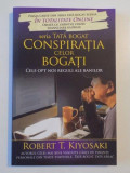 CONSPIRATIA CELOR BOGATI , CELE OPT NOI REGULI ALE BANILOR de ROBERT T. KIYOSAKI 2011
