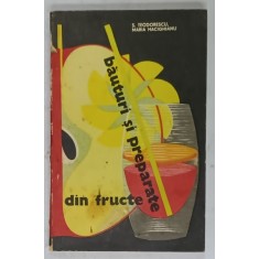 BAUTURI SI PREPARATE DIN FRUCTE de S. TEODORESCU si MARIA HACIGHIANU , 1968