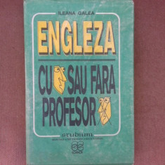 Engleza cu sau fara profesor - Ileana Galea