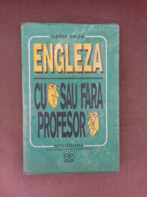 Engleza cu sau fara profesor - Ileana Galea foto