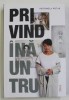 PRIVIND INAUNTRU , EDITIA A II - A REVIZUITA de PETRONELE ROTAR , 2022