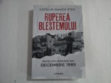 RUPEREA BLESTEMULUI - REVOLUTIA ROMANA DIN DECEMBRIE 1989 - CATALIN RANCO PITU