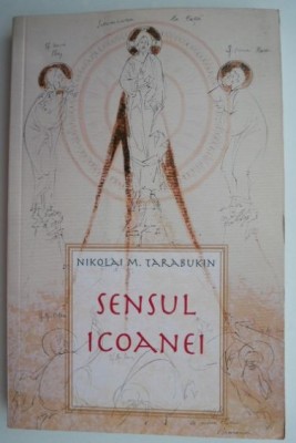 Sensul icoanei &amp;ndash; Nikolai M. Tarabukin foto
