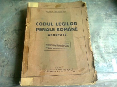 CODUL LEGILOR PENALE ROMANE ADNOTATE, INDEX ALFABETIC PE LEGI - MIHAIL I. PAPADOPOLU foto