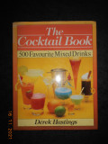 DEREK HASTINGS - THE COCKTAIL BOOK. 500 FAVOURITE MIXED DRINKS