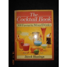DEREK HASTINGS - THE COCKTAIL BOOK. 500 FAVOURITE MIXED DRINKS