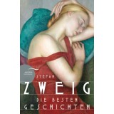 Stefan Zweig - Die besten Geschichten