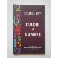 CULORI SI NUMERE - LOUISE L. HAY