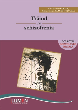 Trăind cu schizofrenia-Eliza Geanina Cogian, Adina Nicoleta Karner Huțuleac