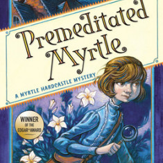 Premeditated Myrtle (Myrtle Hardcastle Mystery 1)