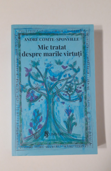 Andre Comte Sponville Mic tratat despre marile virtuti