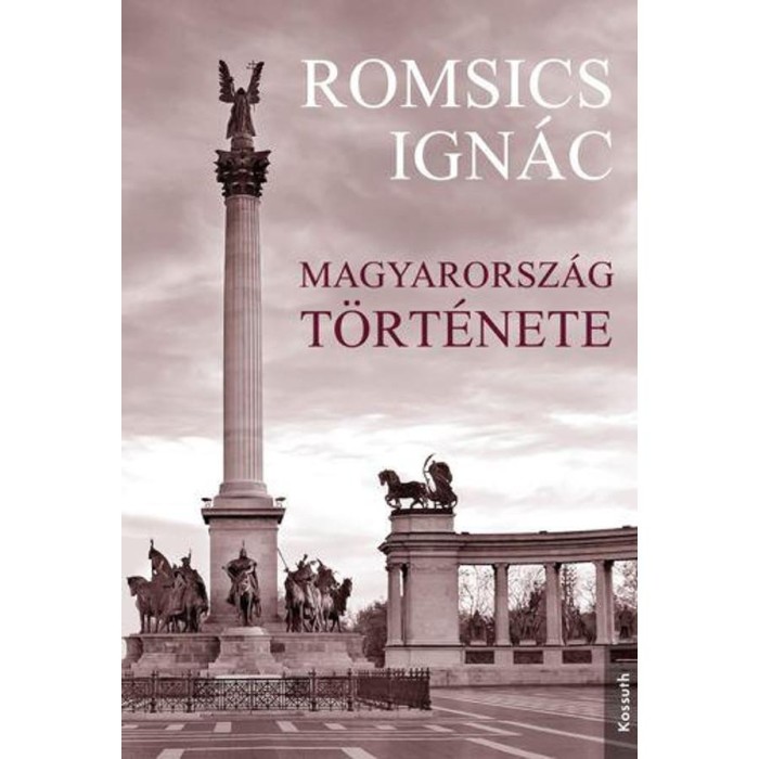 Magyarorsz&aacute;g t&ouml;rt&eacute;nete - Romsics Ign&aacute;c