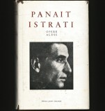 PANAIT ISTRATI - OPERE ALESE - EDITURA PENTRU LITERATURĂ