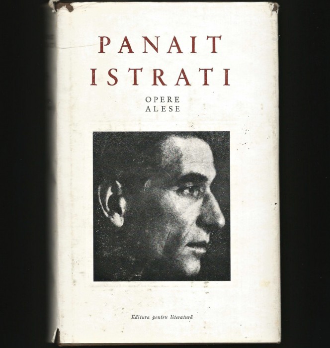 PANAIT ISTRATI - OPERE ALESE - EDITURA PENTRU LITERATURĂ