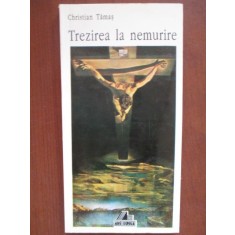 Trezirea la nemurire-Christian Tamas