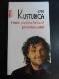 Unde Sunt Eu In Toata Povestea Asta? - Emir Kusturica ,547296, Polirom