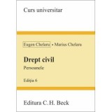 Drept civil. Persoanele Editia a 6-a - Eugen Chelaru