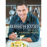 Legy&eacute;l te is a konyh&aacute;d mestere - Bern&aacute;th J&oacute;zsef