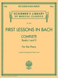 First Lessons in Bach Complete: Books I and II for the Piano
