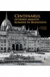 Centenarul intrarii armatei romane in Budapesta - Alin-Victor Matei, Daniel-Cosmin Obreja, Sorin Margarit, 2020