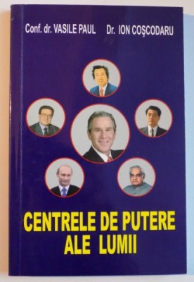 CENTRELE DE PUTERE ALE LUMII DE LA UNIPOLARITATE LA MULTIPOLARITATE de VASILE PAUL , ION COSCODARU foto