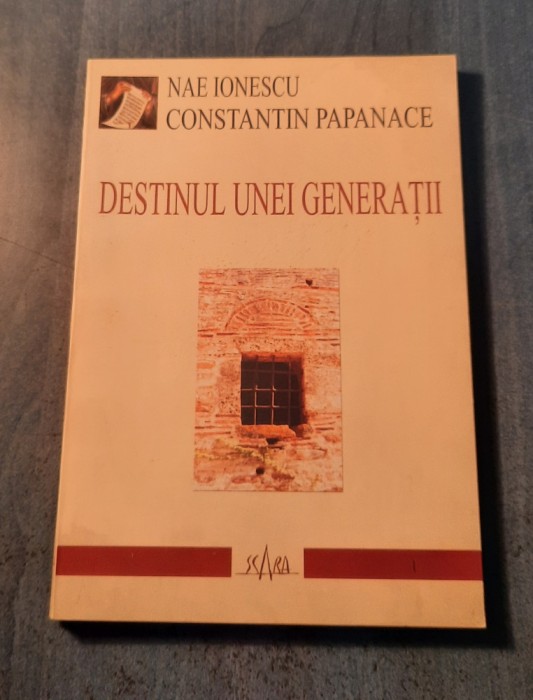 Destinul unei generatii Nae Ionescu C. Papanace