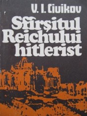 Sfarsitul Reichului hitlerist - V. I. Ciuikov foto