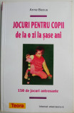 Cumpara ieftin Jocuri pentru copii de la o zi la sase ani. 150 de jocuri antrenante &ndash; Anne Bacus