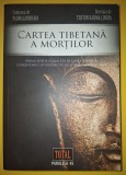 Cartea Tibetana a Mortilor, Prima Editie Romana, Spiritualitate Ezoterism, Coperta Brosata
